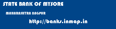 STATE BANK OF MYSORE  MAHARASHTRA NAGPUR    banks information 
